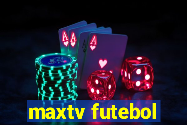 maxtv futebol